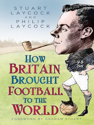 cover image of How Britain Brought Football to the World